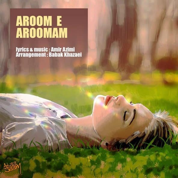 آروم آرومم | امیر عظیمی آروم آرومم | امیر عظیمی