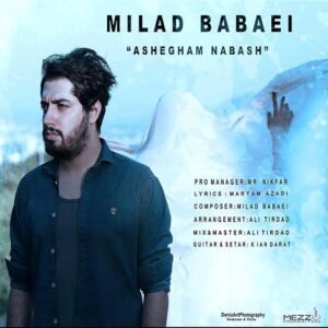 عاشقم نباش | میلاد بابایی